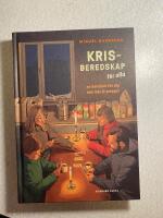 Krisberedskap f&ouml;r alla : en handbok f&ouml;r dig som inte &auml;r prepper