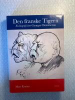 Den franske Tigern : en biografi &ouml;ver Georges Clemenceau