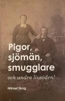 Pigor, sj&ouml;m&auml;n, smugglare och andra livs&ouml;den.