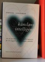 K&auml;nslans intelligens : om att utveckla v&aring;r emotionella kapacitet f&ouml;r ett tryggare och m&auml;nskligare samh&auml;lle