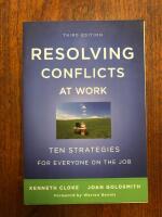 Resolving Conflicts at Work: Ten Strategies for Everyone on the Job, 3rd Ed