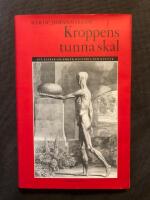 Kroppens tunna skal : sex ess&auml;er om kropp, historia och kultur