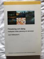 F&ouml;rankring och Dialog [Elektronisk resurs] : Kraftspelet mellan planering och demokrati