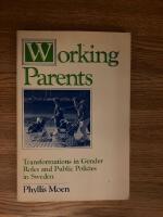 Working Parents: Transformations in Gender Roles and Public Policies in SwedenUtg&aring;va 2 av Adamantine studies on the individual in SocietyLife course studies