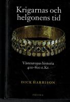 Krigarnas och helgonens tid : V&auml;steuropas historia 400-800 e.Kr
