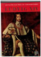 Gestalter och &ouml;den ur v&auml;rldshistorien LUDVIG XIV
