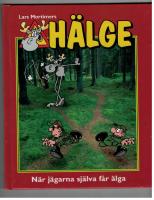 H&auml;lge : n&auml;r j&auml;garna sj&auml;lva f&aring;r &auml;lga