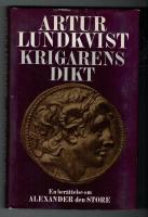 Krigarens dikt : en sannolik framst&auml;llning av Alexander den stores handlingar och levnads&ouml;den