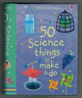 50 Science things to make & do