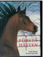 F&ouml;rst&aring; h&auml;sten : hur man kommer till r&auml;tta med vanliga beteendeproblem