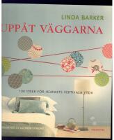 Upp&aring;t v&auml;ggarna : 100 id&eacute;er f&ouml;r hemmets vertikala ytor