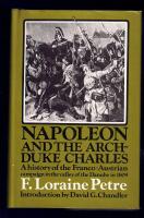 Napoleon & the Archduke Charles - a history of the Franco-Austrian campaign in the valley of the Danube in 1809
