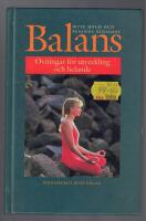 Balans : &ouml;vningar f&ouml;r utveckling och helande