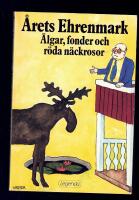 &Auml;lgar, fonder och r&ouml;da n&auml;ckrosor : [&aring;rets Ehrenmark]