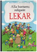 Alla barnens roligaste lekar : utelekar, innelekar, klassiska lekar, saga