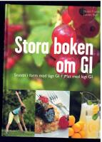 Stora boken om GI : snabbt i form med l&aring;gt GI + mat med l&aring;gt GI