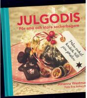Julgodis : f&ouml;r sm&aring; och stora sockerbagare