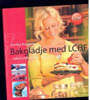 Bakgl&auml;dje med LCHF : baka utan socker och mj&ouml;l