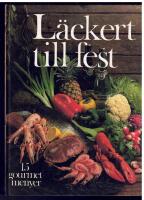 L&auml;ckert till fest : 15 gourmetmenyer