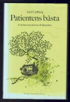 Patientens b&auml;sta : en kritisk introduktion till l&auml;karetiken