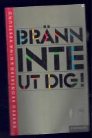 Br&auml;nn inte ut dig