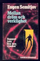 Mellan dr&ouml;m och verklighet : rapport fr&aring;n "den inre rymden"