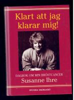 Klart att jag klarar mig! - Dagbok om min br&ouml;stcancer