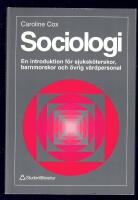Sociologi : en introduktion f&ouml;r sjuksk&ouml;terskor, barnmorskor och &ouml;vrig v&aring;rdpersonal