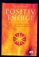 10 recept p&aring; positiv energi : 10 recept som omvandlar tr&ouml;tthet, stress och r&auml;dsla till livsgl&auml;dje, styrka och k&auml;rlek