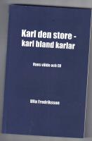 Karl den store - karl bland karlar : hans v&auml;lde och EU