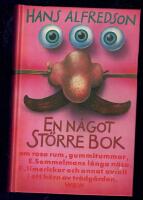 En n&aring;got st&ouml;rre bok : om rosa rum, gummitummar, E Semmelmans l&aring;nga n&auml;sa, F., limerickar och annat avfall i ett h&ouml;rn av tr&auml;dg&aring;rden