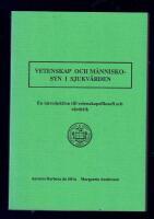 Vetenskap och m&auml;nniskosyn i sjukv&aring;rden