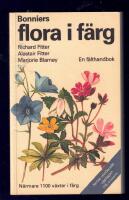 Bonniers flora i f&auml;rg : mer &auml;n 1000 nordeuropeiska blommor i text och bild : en f&auml;lthandbok