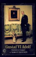 Gustaf VI Adolf : n&auml;rbilder av kungen