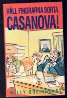 H&aring;ll fingrarna borta, Casanova!