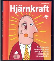 Hj&auml;rnkraft : &ouml;vningar och tanken&ouml;tter som f&aring;r dig att t&auml;nka snabbare och minnas b&auml;ttre