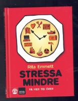 Stressa mindre : f&aring; mer tid &ouml;ver