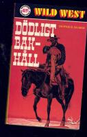 D&ouml;dligt bakh&aring;ll Wild West