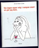 Om ingen nyper mig i rumpan snart g&aring;r jag hem