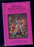 S?ri?mad Bha?gavatam : med ursprunglig sanskrittext, omskrivning till latinska bokst&auml;ver, ord&ouml;vers&auml;ttning, vers&ouml;vers&auml;ttning och utf&ouml;rliga f&ouml;rklaringar