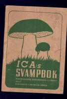 ICA:s Svampbok Plockningsråd beskrivningar och recept Svamparna i naturliga färger