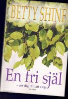 En fri sj&auml;l - ger dig r&auml;tt att v&auml;lja