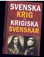 Svenska krig och krigiska svenskar : historisk antologi