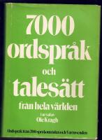 7000 ordspr&aring;k och tales&auml;tt fr&aring;n hela v&auml;rlden : ordspr&aring;k fr&aring;n 200 spr&aring;komr&aring;den och 5 &aring;rtusenden