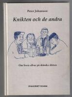 Knikten och de andra : Om livets allvar p&aring; sk&aring;nska sl&auml;tten
