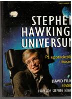 Stephen Hawkings universum : P&aring; uppt&auml;cktsf&auml;rd i kosmos : Big bang, svarta h&aring;l, vita dv&auml;rgstj&auml;rnor, livet, universum och allt annat, f&ouml;rklarat p&aring; ett spr&aring;k som vi alla kan f&ouml;rst&aring;