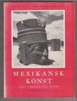Mexicansk Konst. Från forntid till nutid.