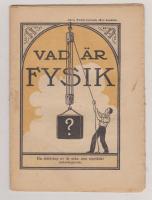 Vad &auml;r Fysik. En skildring av de M&auml;n som uppt&auml;ckt Naturlagarna Allers Familj-Journals 56:te handbok 