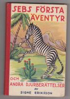 Sebs F&ouml;rsta &auml;ventyr och andra djurber&auml;ttelser