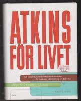 Atkins f&ouml;r livet : den kompletta kontrollerade kolhydratmetoden f&ouml;r best&aring;ende viktminskning och god h&auml;lsa
